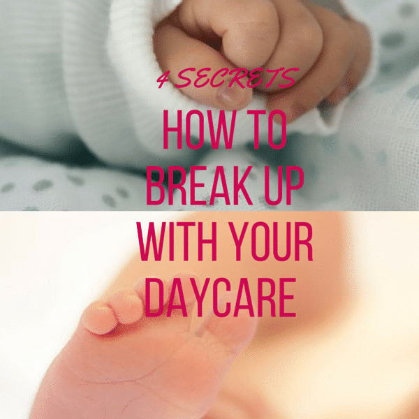 how to break up with your daycare provider