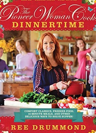 Pioneer Woman Cooks Dinnertime Cookbook