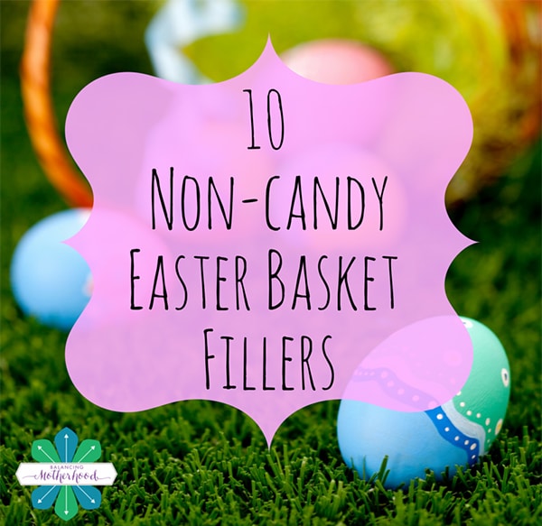 10 Non-candy Easter Basket Fillers