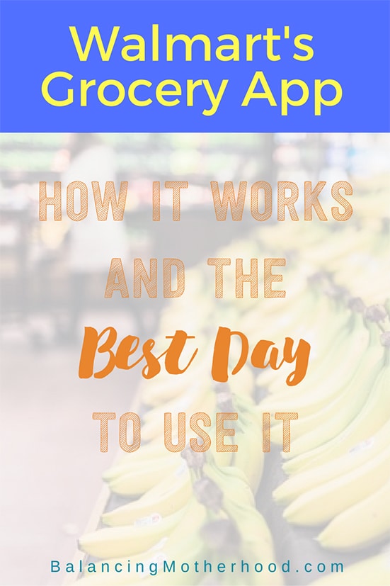 Walmart Grocery App - how the Walmart grocery app works and the best day to use it. 