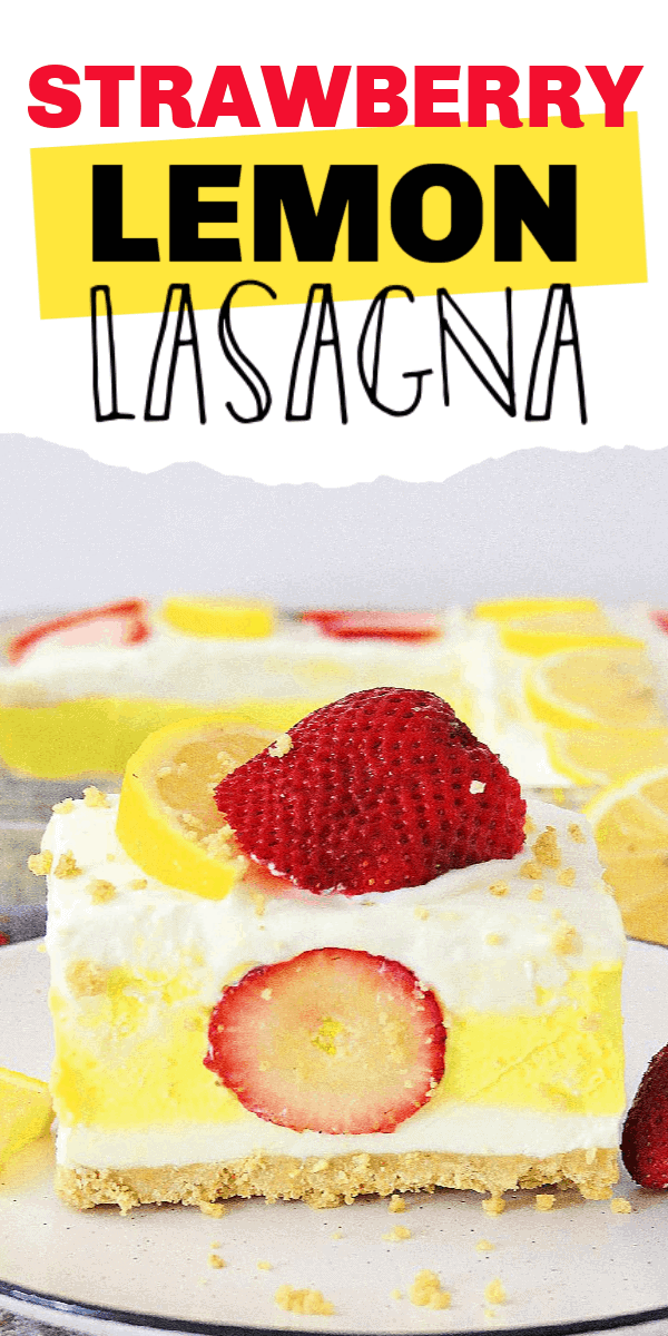 Strawberry Lemon Lasagna is a light and fluffy dessert filled with creamy cheesecake and lemon pudding, with fresh strawberries, and topped with whipped topping. 
