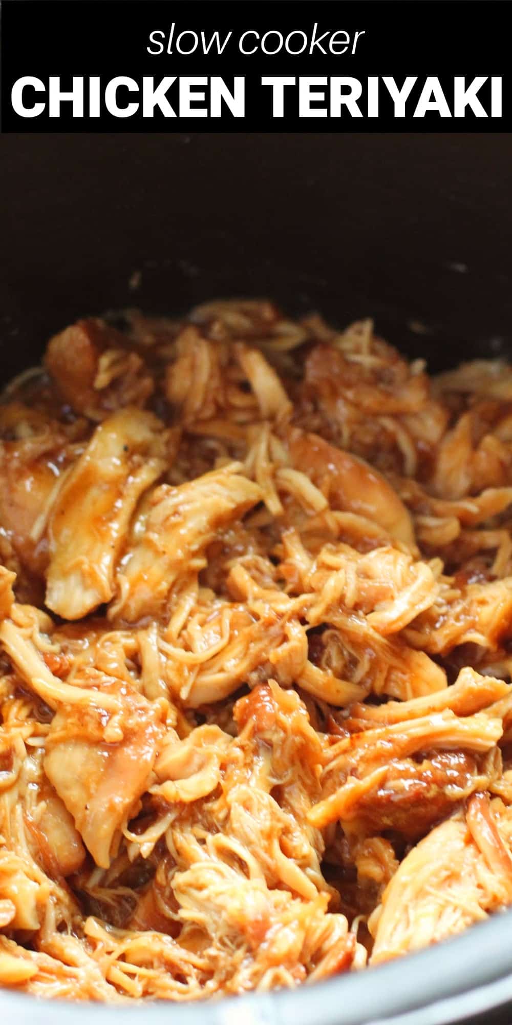 This super easy Slow Cooker Teriyaki Chicken recipe is so much better than take-out and will quickly become a new family favorite! Tender shredded chicken strips and a scrumptious homemade sweet and sticky sauce all cooks in the crockpot making an amazingly simple and delicious meal, perfect for busy weeknights!